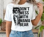 Dont Mess With Mama Shirt