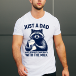 Just A Dad Who Always Came Back With The Milk Shirt