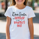 Dear Santa My Brother Is The Naughty One Shirt