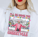 Trump I'll be home for Christmas sweatshirt