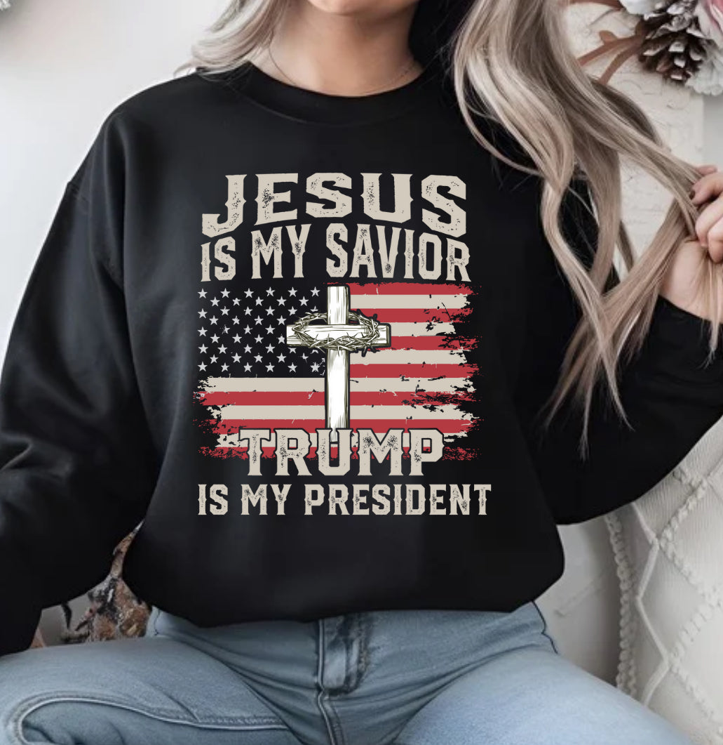 Jesus is my savior, trump is my president sweatshirt