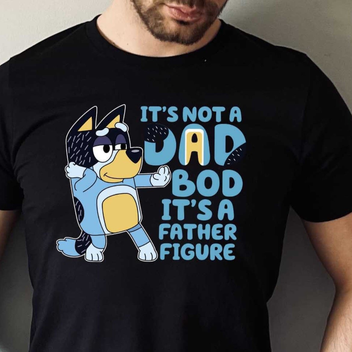 Bluey Its Not A Dad Bod Shirt