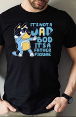 Bluey Its Not A Dad Bod Shirt